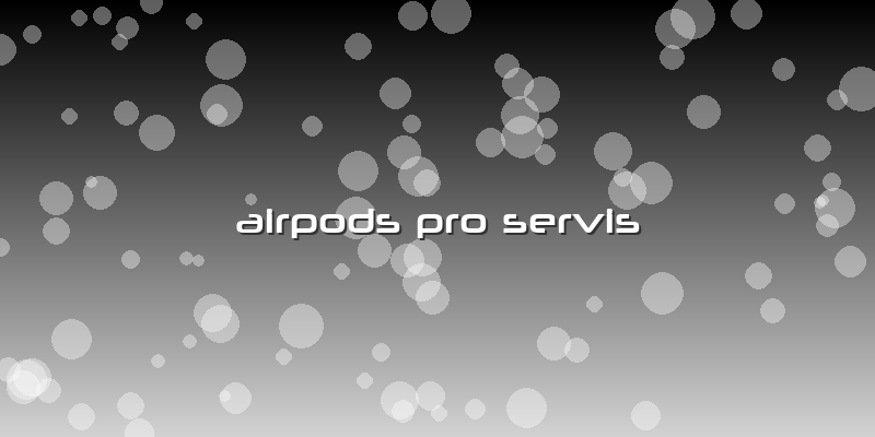 Airpods Pro Servis