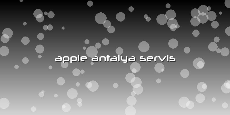 Apple Antalya Servis