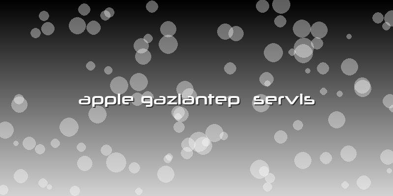 Apple Gaziantep Servis