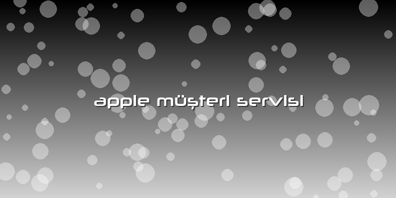 Apple Müşteri Servisi