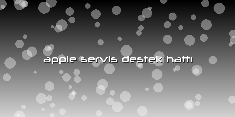 Apple Servis Destek Hattı