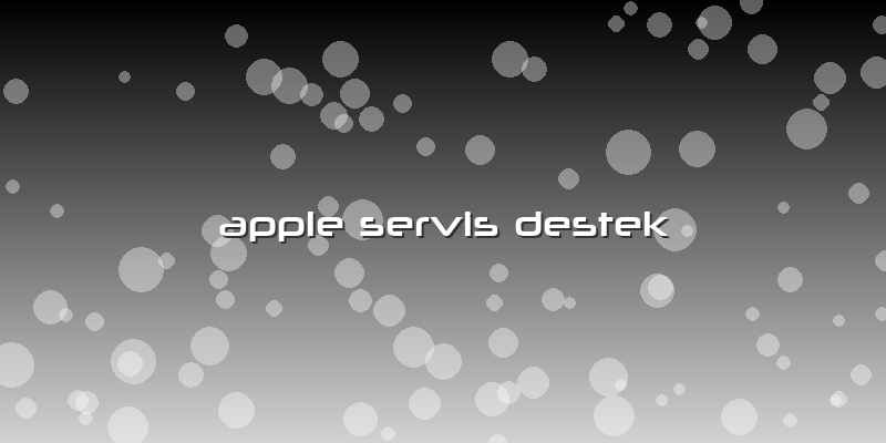 Apple Servis Destek