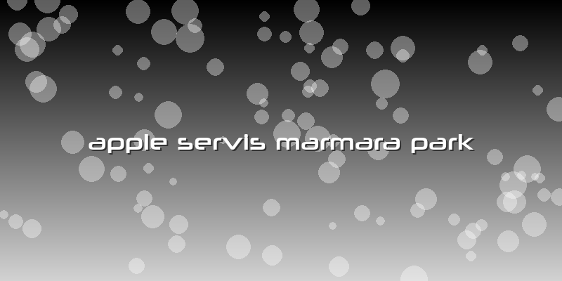 Apple Servis Marmara Park