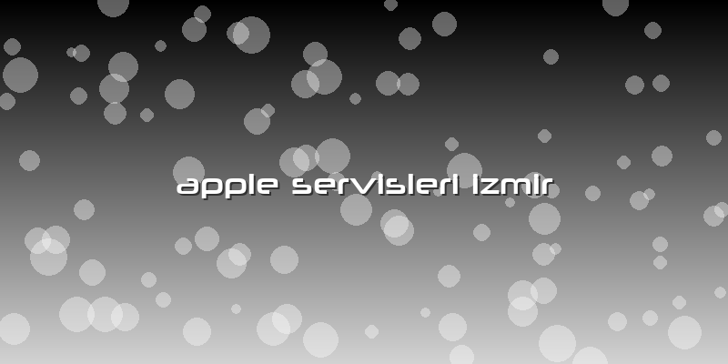 Apple Servisleri Izmir