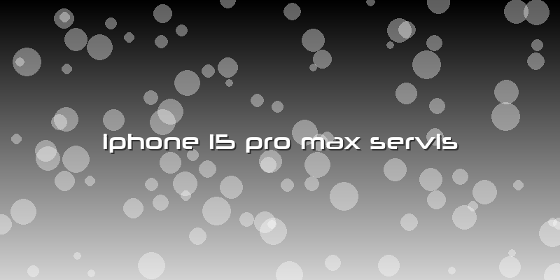 Iphone 15 Pro Max Servis