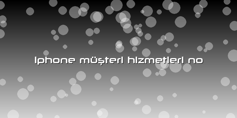 Iphone Müşteri Hizmetleri No
