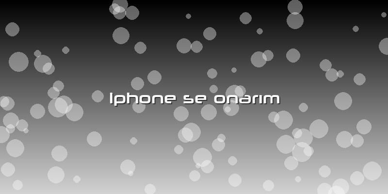 Iphone Se Onarım