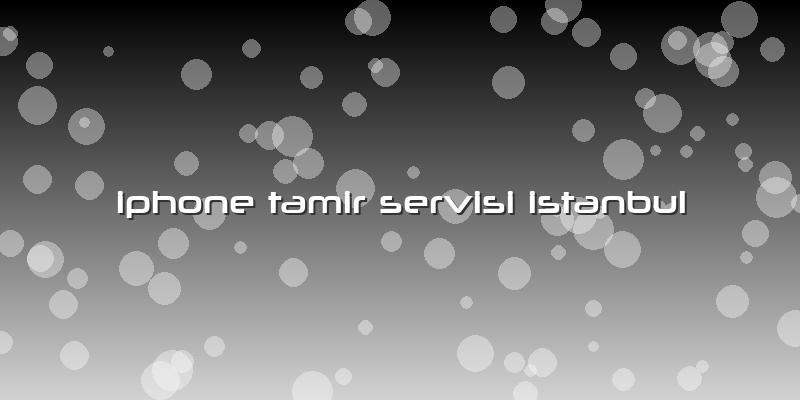 Iphone Tamir Servisi Istanbul