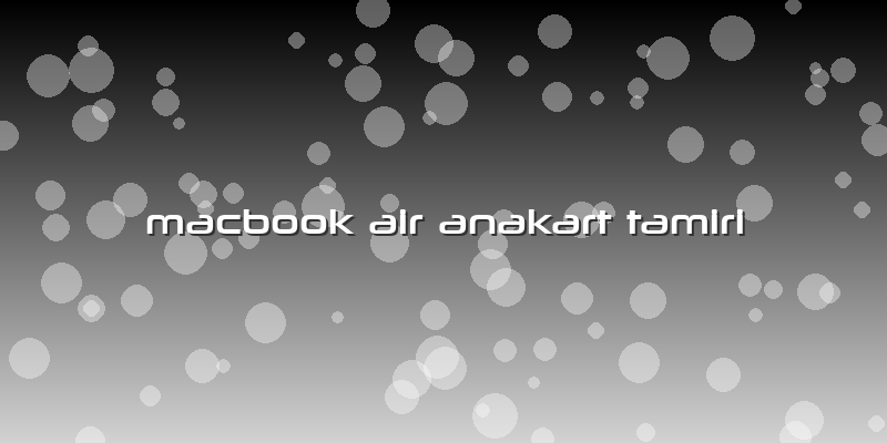 Macbook Air Anakart Tamiri