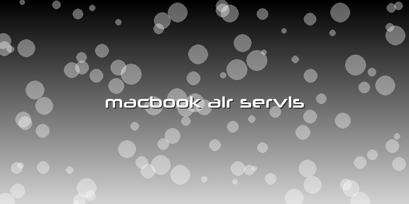 Macbook Air Servis